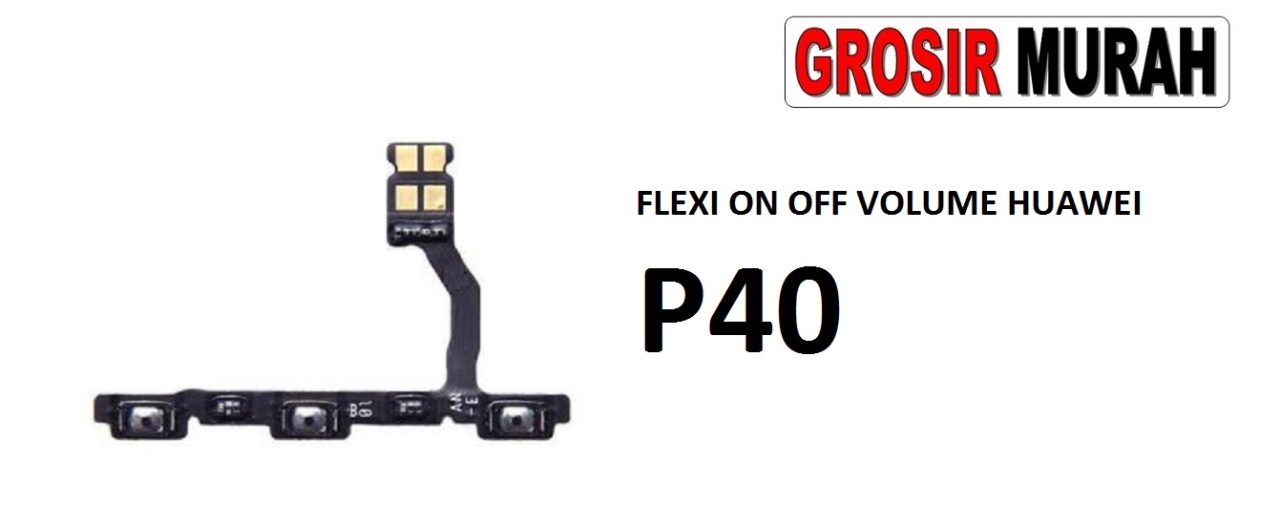 FLEKSIBEL ON OFF VOLUME HUAWEI P40 Flexible Flexibel Power On Off Volume Flex Cable Spare Part Grosir Sparepart hp