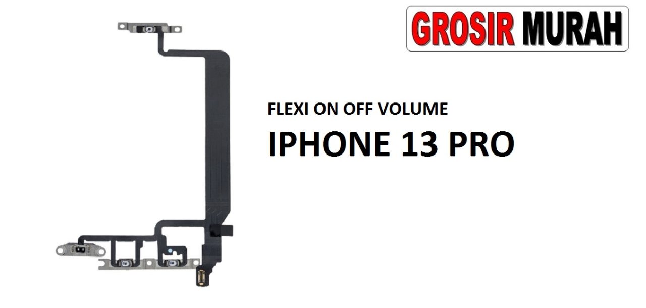 FLEKSIBEL ON OFF VOLUME IPHONE 13 PRO Flexible Flexibel Power On Off Volume Flex Cable Spare Part Grosir Sparepart hp