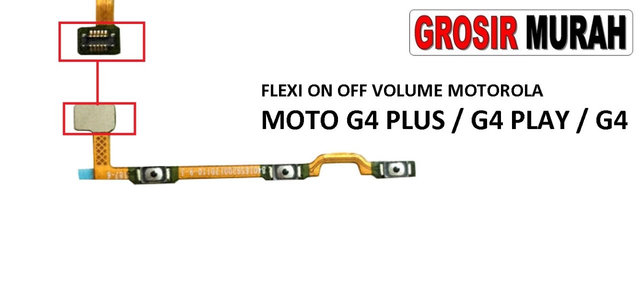 FLEKSIBEL ON OFF VOLUME MOTOROLA MOTO G4 PLUS G4 PLAY G4 Flexible Flexibel Power On Off Volume Flex Cable Spare Part Grosir Sparepart hp