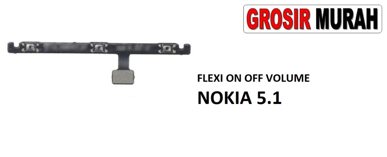 FLEKSIBEL ON OFF VOLUME NOKIA 5.1 Flexible Flexibel Power On Off Volume Flex Cable Spare Part Grosir Sparepart hp