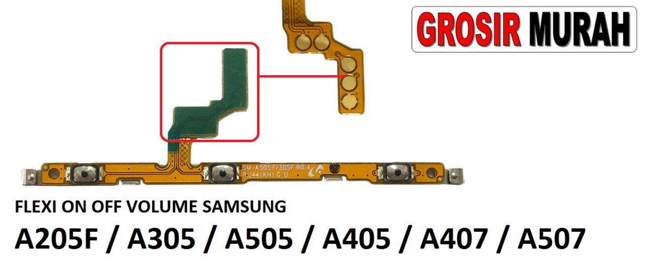 FLEKSIBEL ON OFF VOLUME SAMSUNG A205F A305 A505 A405 A407 A507 Flexible Flexibel Power On Off Volume Flex Cable Spare Part Grosir Sparepart hp