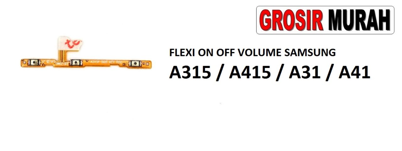 FLEKSIBEL ON OFF VOLUME SAMSUNG A315 A415 A31 A41 Flexible Flexibel Power On Off Volume Flex Cable Spare Part Grosir Sparepart hp