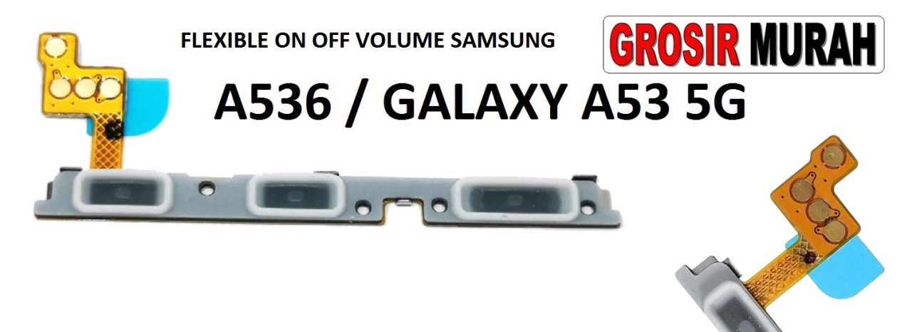 FLEKSIBEL ON OFF VOLUME SAMSUNG A536 GALAXY A53 5G Flexible Flexibel Volume Flex Cable Spare Part Grosir Sparepart hp