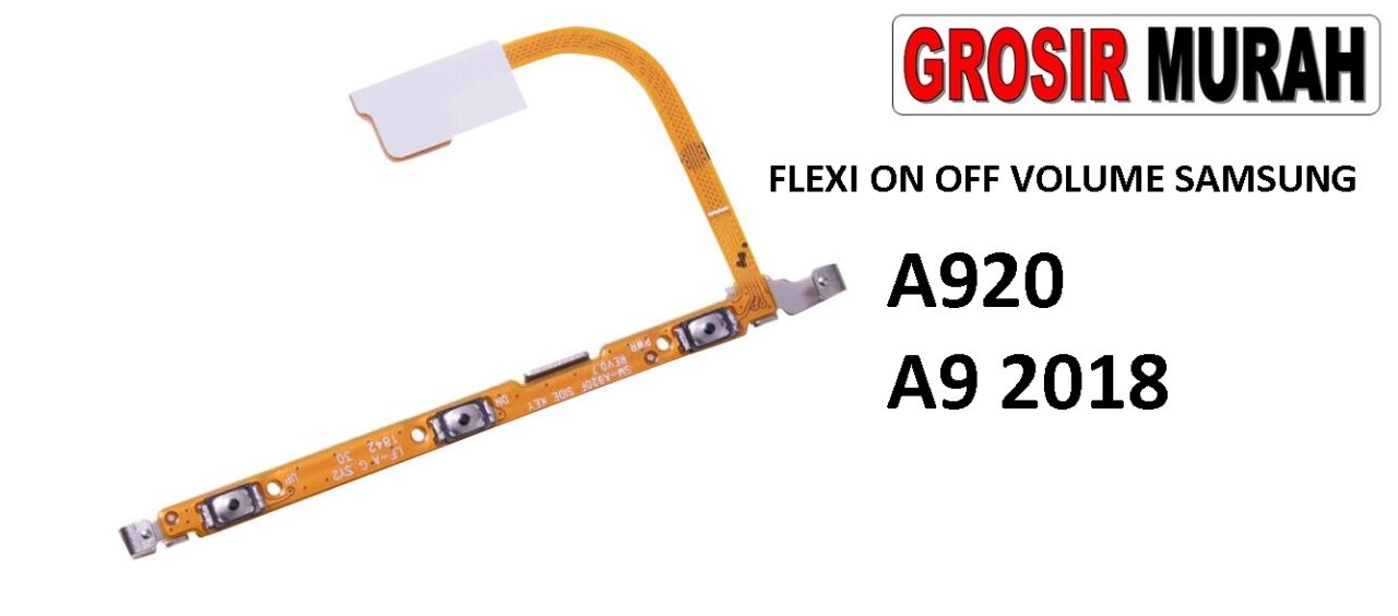 FLEKSIBEL ON OFF VOLUME SAMSUNG A920 A9 2018 Flexible Flexibel Power On Off Volume Flex Cable Spare Part Grosir Sparepart hp