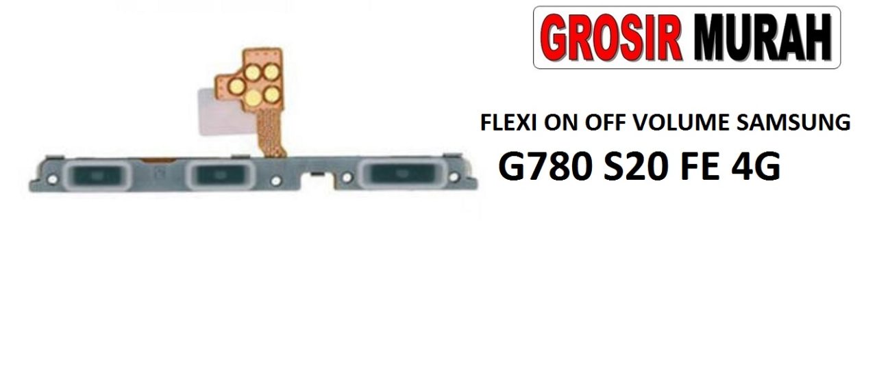 FLEKSIBEL ON OFF VOLUME SAMSUNG G780 S20 FE 4G Flexible Flexibel Power On Off Volume Flex Cable Spare Part Grosir Sparepart hp