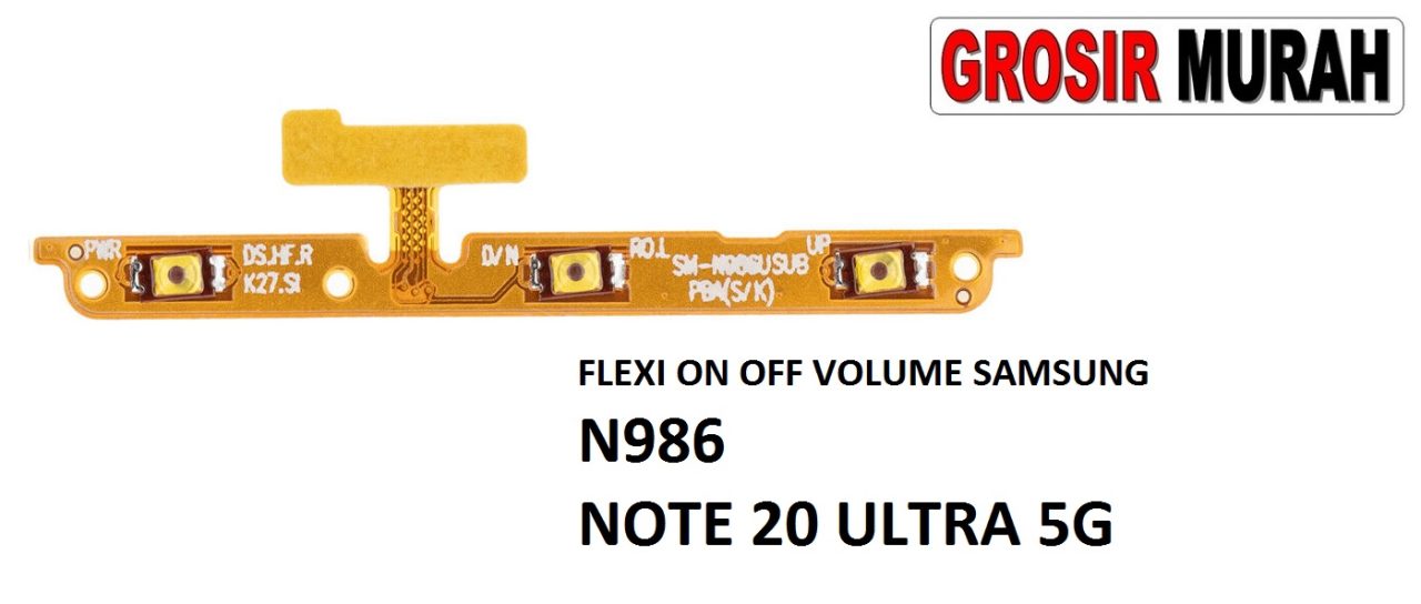 FLEKSIBEL ON OFF VOLUME SAMSUNG N986 NOTE 20 ULTRA 5G Flexible Flexibel Power On Off Volume Flex Cable Spare Part Grosir Sparepart hp