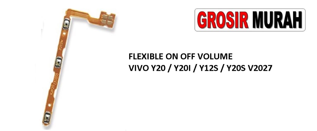 FLEKSIBEL ON OFF VOLUME VIVO Y20 Y20I Y12S Y20S V2027 Flexible Flexibel Power On Off Volume Flex Cable Spare Part Grosir Sparepart hp