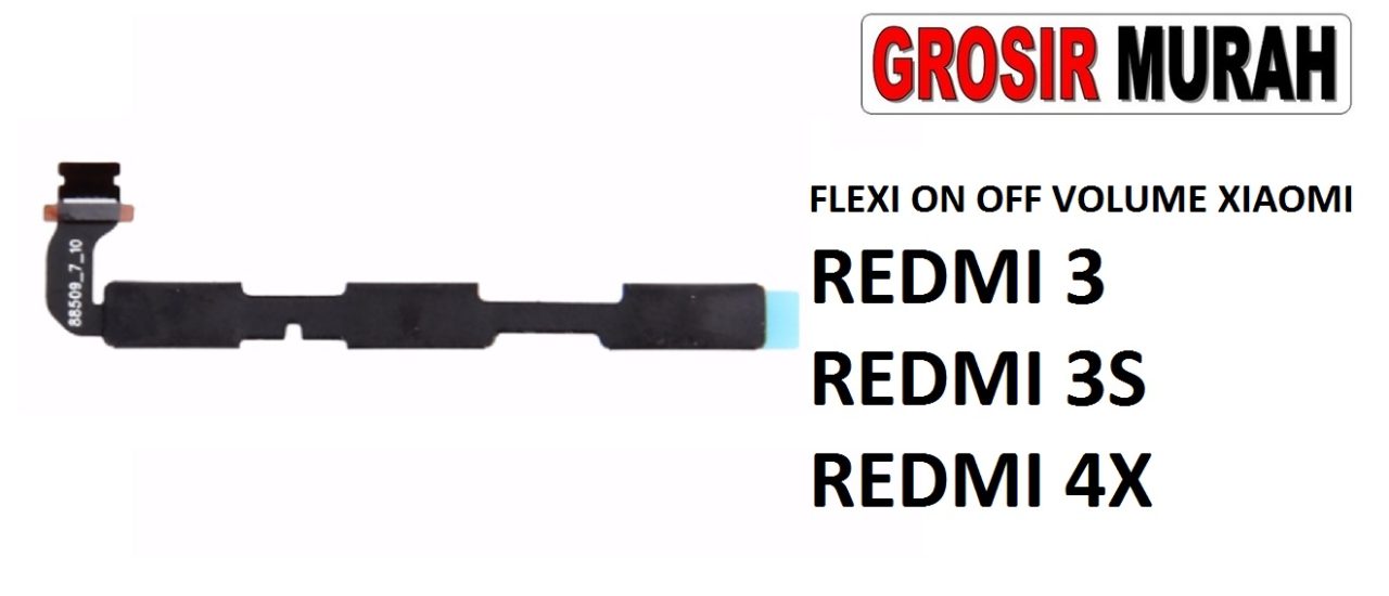 FLEKSIBEL ON OFF VOLUME XIAOMI REDMI 3 REDMI 3S REDMI 4X Flexible Flexibel Power On Off Volume Flex Cable Spare Part Grosir Sparepart hp