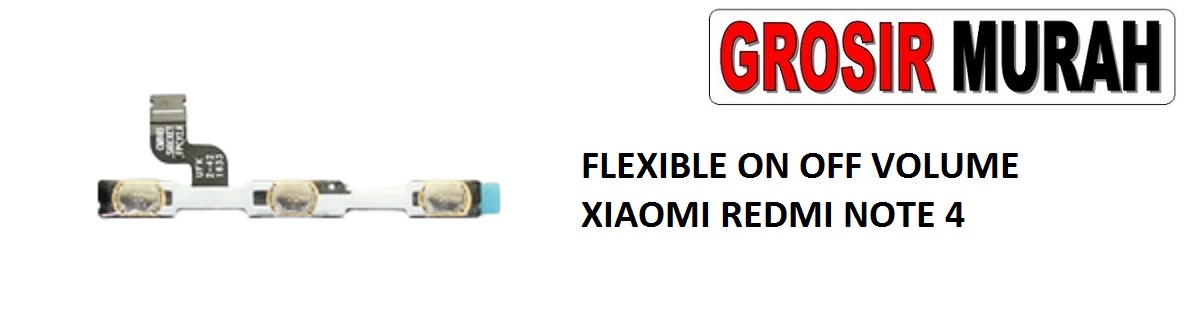 FLEKSIBEL ON OFF VOLUME XIAOMI REDMI NOTE 4 FLEXIBLE POWER