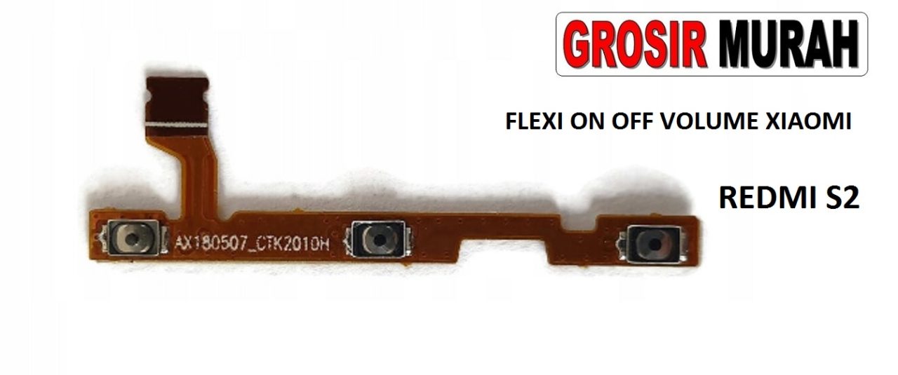 FLEKSIBEL ON OFF VOLUME XIAOMI REDMI S2 Flexible Flexibel Power On Off Volume Flex Cable Spare Part Grosir Sparepart hp