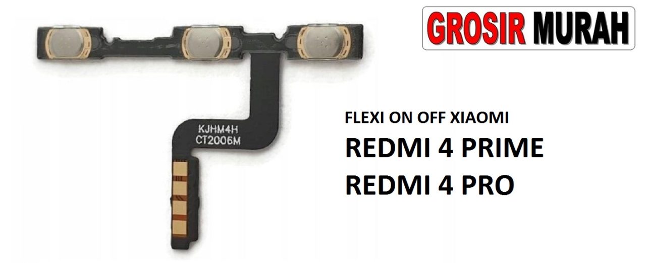 FLEKSIBEL ON OFF XIAOMI REDMI 4 PRIME REDMI 4 PRO Flexible Flexibel Power On Off Volume Flex Cable Spare Part Grosir Sparepart hp
