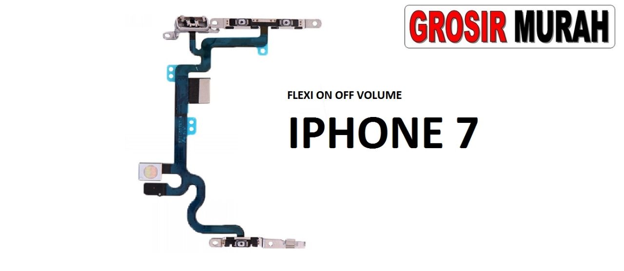 FLEXIBEL ON OFF VOLUME IPHONE 7 Flexible Fleksibel Power On Off Volume Flex Cable Spare Part Grosir Sparepart hp