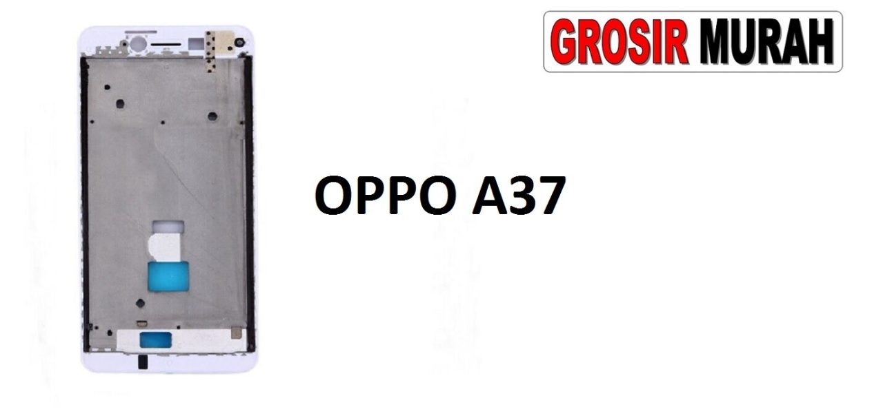 FRAME LCD OPPO A37 NEO 9 Middle Frame LCD Bezel Plate Spare Part Grosir Sparepart hp