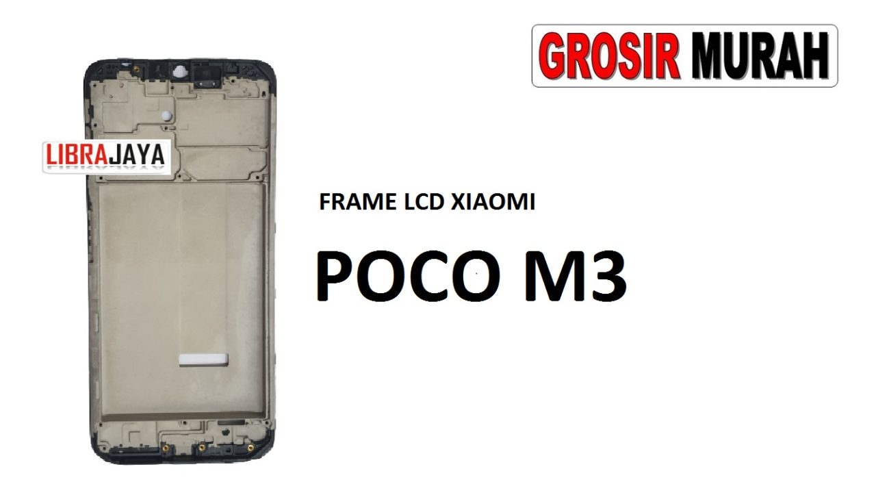 FRAME LCD XIAOMI POCO M3 Middle Frame LCD Bezel Plate Spare Part Grosir Sparepart hp