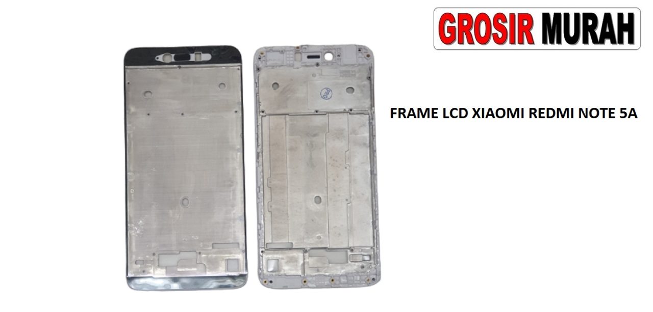 FRAME LCD XIAOMI REDMI NOTE 5A Middle Frame LCD Bezel Plate Spare Part Grosir Sparepart hp