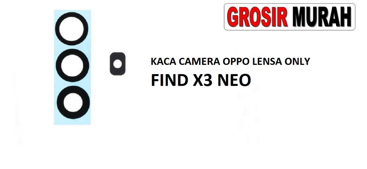 KACA CAMERA OPPO FIND X3 NEO LENSA ONLY Glass Of Camera Rear Lens Adhesive Kaca lensa kamera belakang Spare Part Grosir Sparepart hp