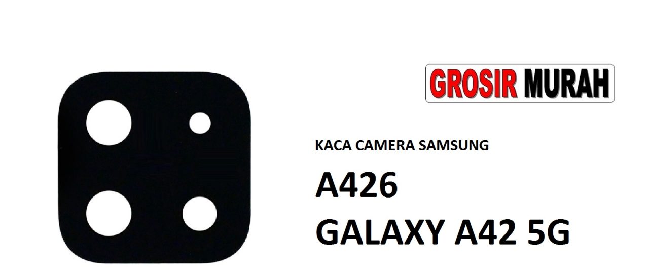 KACA CAMERA SAMSUNG A426 GALAXY A42 5G Glass Of Camera Rear Lens Adhesive Kaca lensa kamera belakang Spare Part Grosir Sparepart hp