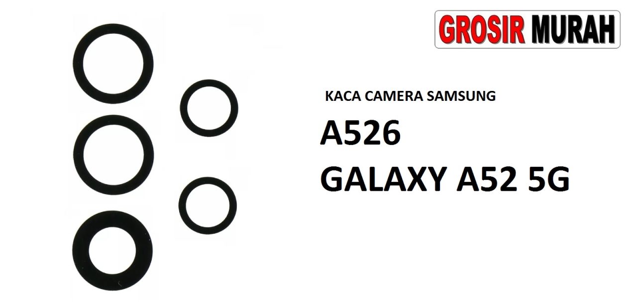 KACA CAMERA SAMSUNG A526 GALAXY A52 5G Glass Of Camera Rear Lens Adhesive Kaca lensa kamera belakang Spare Part Grosir Sparepart hp