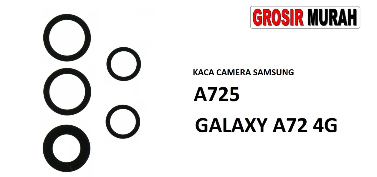 KACA CAMERA SAMSUNG A725 GALAXY A72 4G Glass Of Camera Rear Lens Adhesive Kaca lensa kamera belakang Spare Part Grosir Sparepart hp
