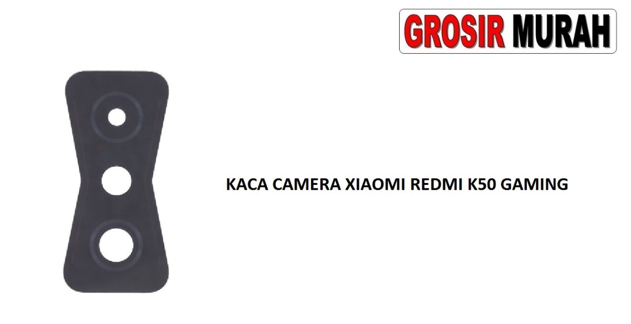 KACA CAMERA XIAOMI REDMI K50 GAMING BACK KAMERA LENS