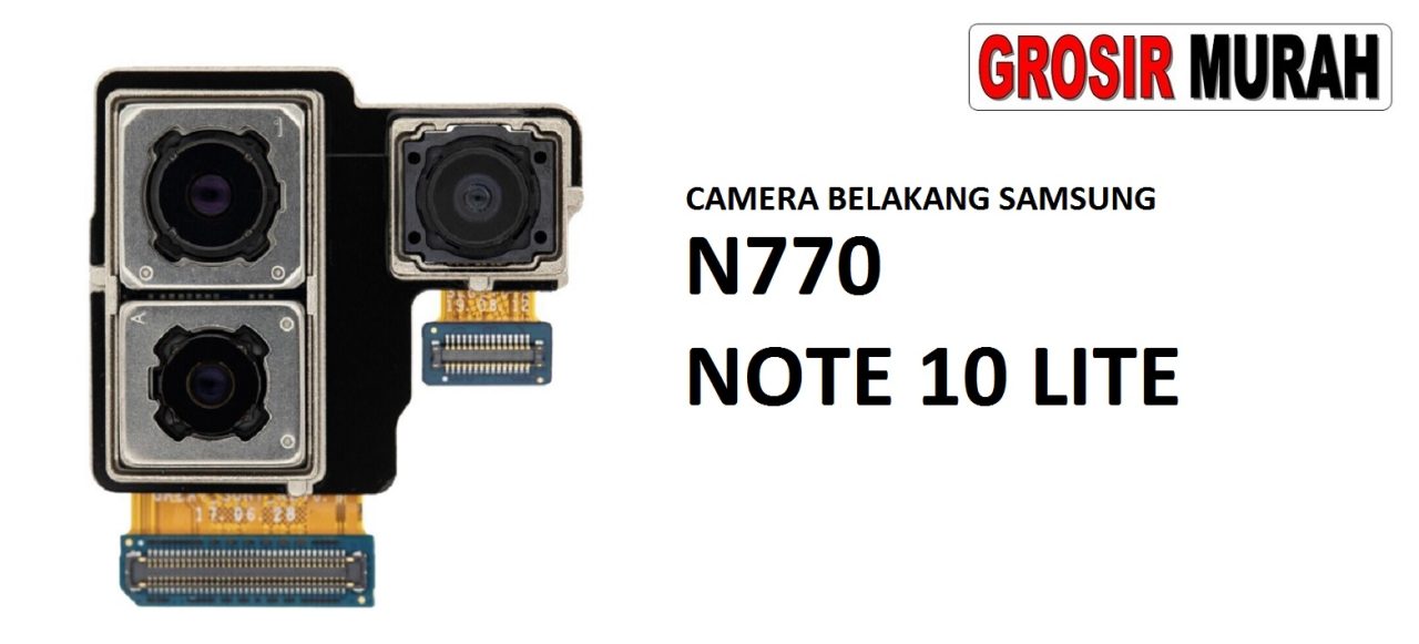 KAMERA BELAKANG SAMSUNG N770 GALAXY NOTE 10 LITE Rear Back Main Camera Flex Cable Kamera Big Spare Part Grosir Sparepart hp