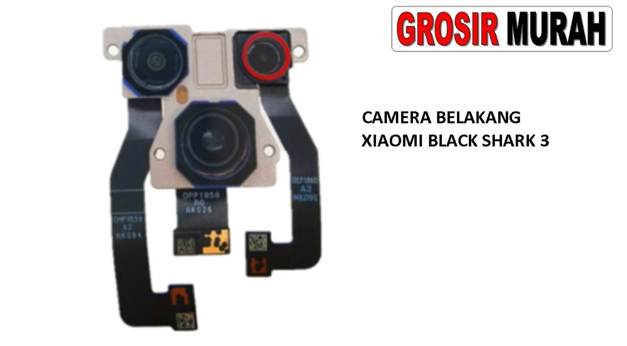 KAMERA BELAKANG XIAOMI BLACK SHARK 3 Rear Back Main Camera Flex Cable Spare Part Grosir Sparepart hp