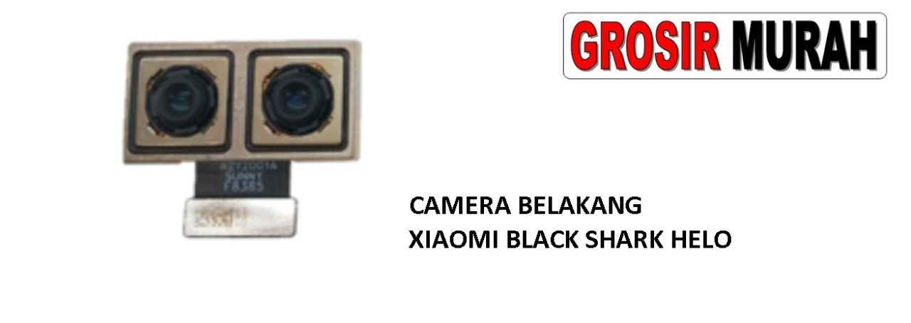 KAMERA BELAKANG XIAOMI BLACK SHARK HELO Rear Back Main Camera Flex Cable Spare Part Grosir Sparepart hp