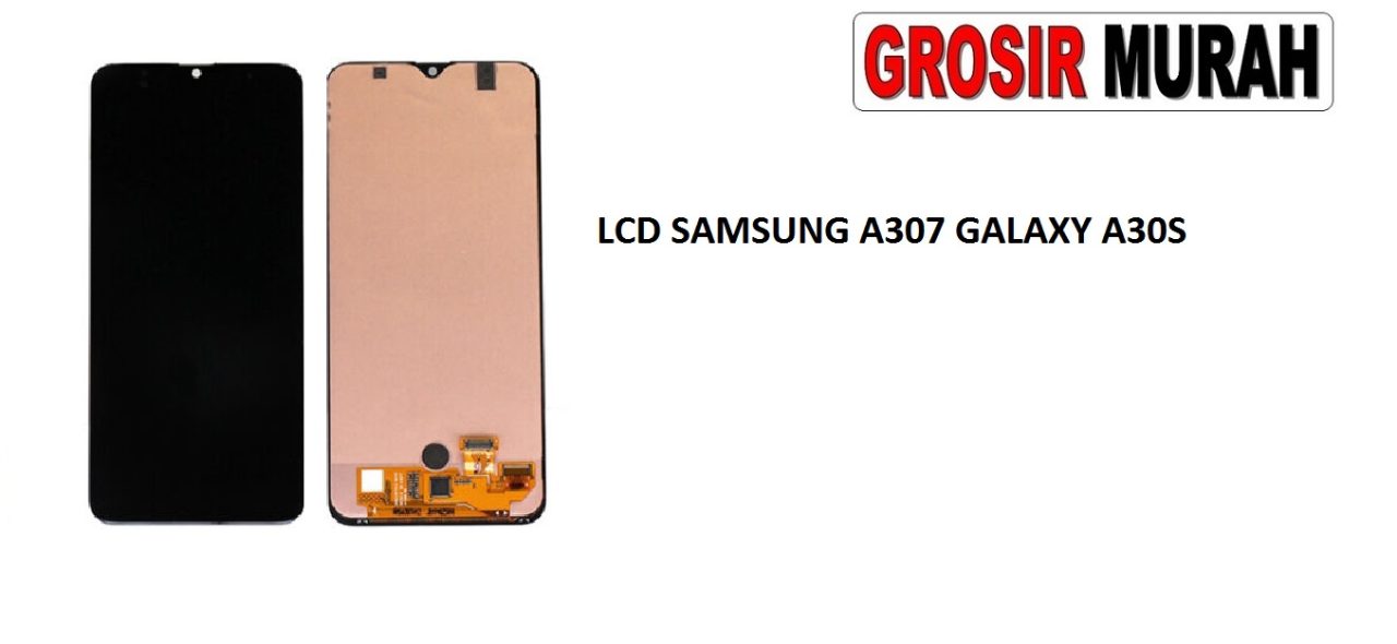 LCD SAMSUNG A307 GALAXY A30S