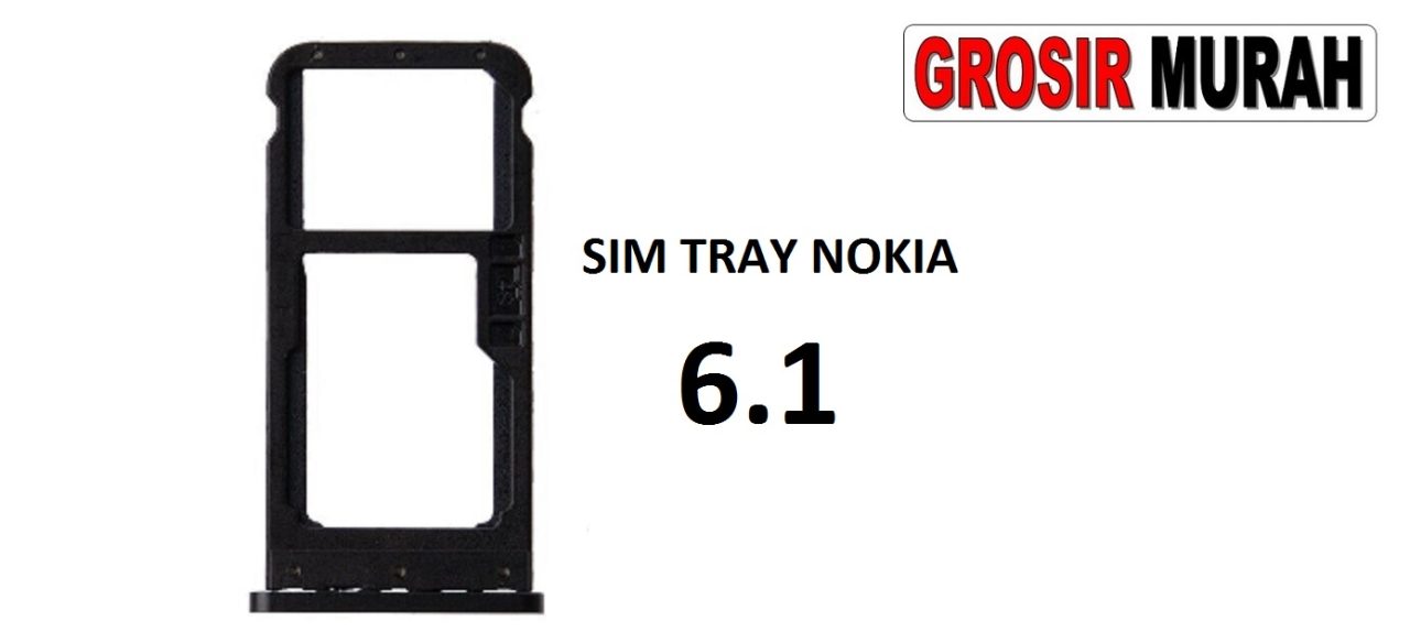 SIM TRAY NOKIA 6.1 Sim Card Tray Holder Simlock Tempat Kartu Sim Spare Part Grosir Sparepart hp