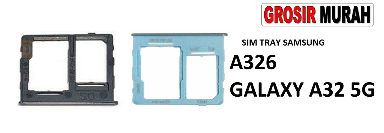 SIM TRAY SAMSUNG A326 GALAXY A32 5G Sim Card Tray Holder Simlock Tempat Kartu Sim Spare Part Grosir Sparepart hp