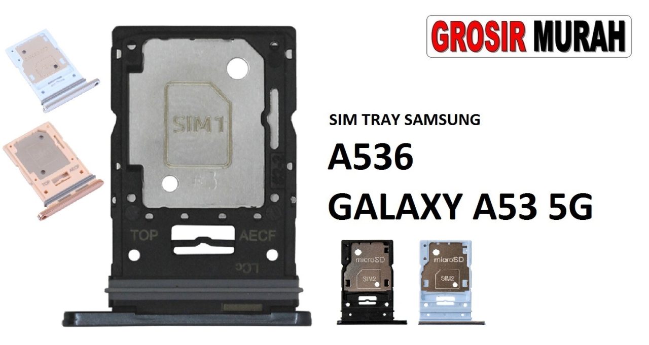 SIM TRAY SAMSUNG A536 GALAXY A53 5G Sim Card Tray Holder Simlock Tempat Kartu Sim Spare Part Grosir Sparepart hp