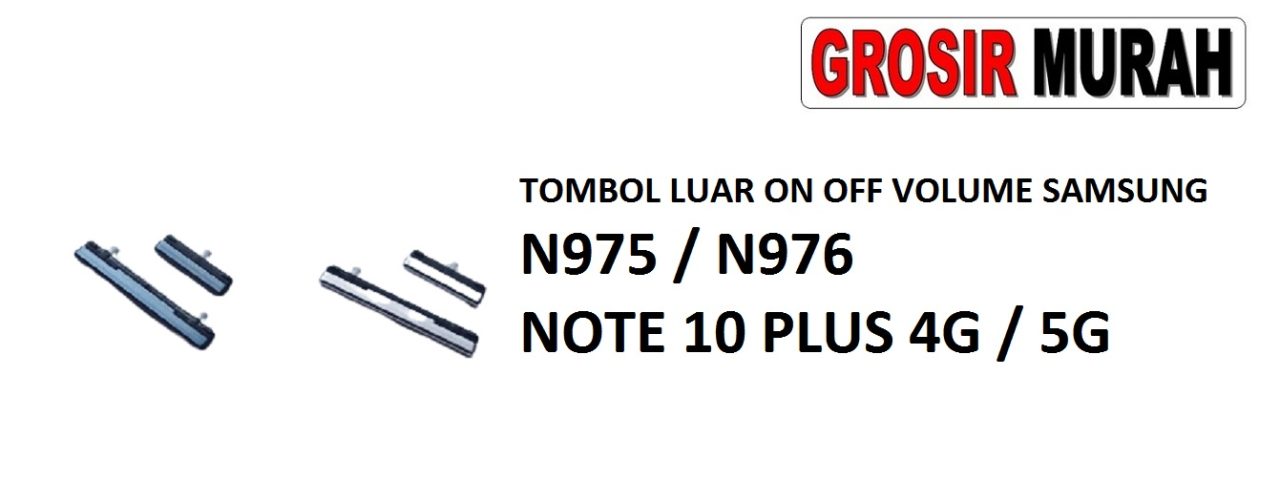 TOMBOL LUAR ON OFF VOLUME SAMSUNG N975 N976 NOTE 10 PLUS 4G 5G Power On Off Volume Buttons Tombol Luar Spare Part Grosir Sparepart hp