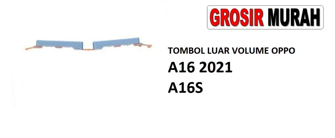 TOMBOL LUAR VOLUME OPPO A16 2021 A16S Power On Off Volume Buttons Tombol Luar Spare Part Grosir Sparepart hp
