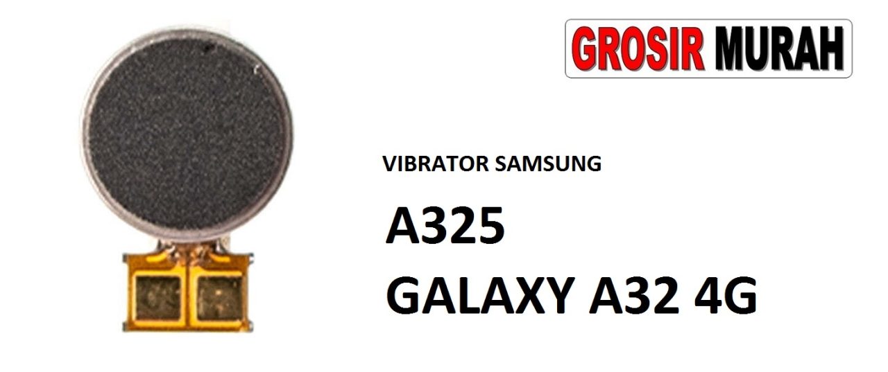 VIBRATOR SAMSUNG A325 GALAXY A32 4G Getar Vibrate Spare Part Grosir Sparepart hp