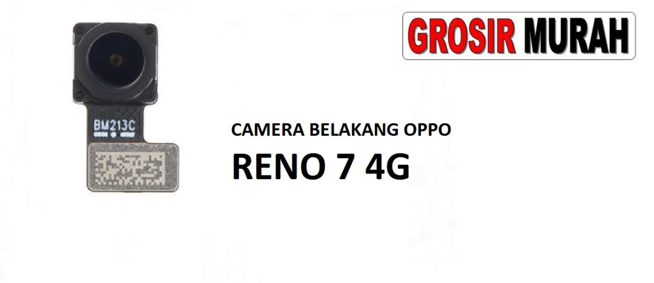 CAMERA BELAKANG OPPO RENO 7 4G Rear Back Main Camera Flex Cable Kamera Big Spare Part Grosir Sparepart hp