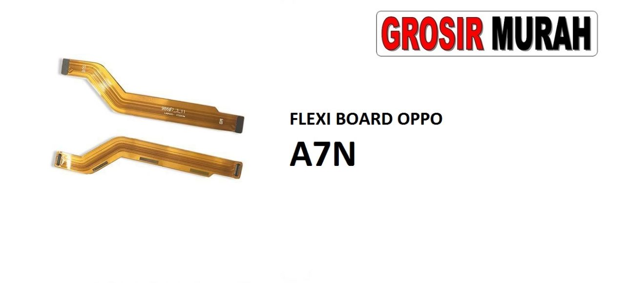 FLEKSIBEL BOARD OPPO A7N Flexible Flexibel Main Board Flex Cable Spare Part Grosir Sparepart hp