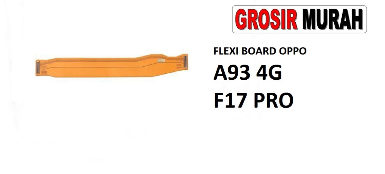 FLEKSIBEL BOARD OPPO A93 4G KIRI F17 PRO Flexible Flexibel Main Board Flex Cable Spare Part Grosir Sparepart hp