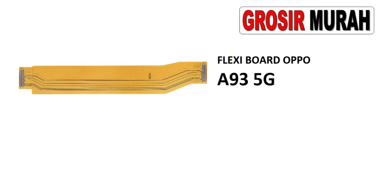FLEKSIBEL BOARD OPPO A93 5G Flexible Flexibel Main Board Flex Cable Spare Part Grosir Sparepart hp