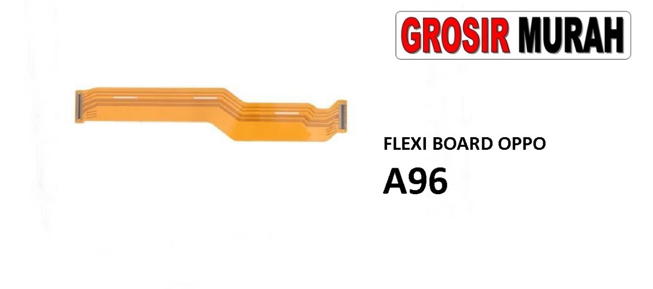 FLEKSIBEL BOARD OPPO A96 Flexible Flexibel Main Board Flex Cable Spare Part Grosir Sparepart hp