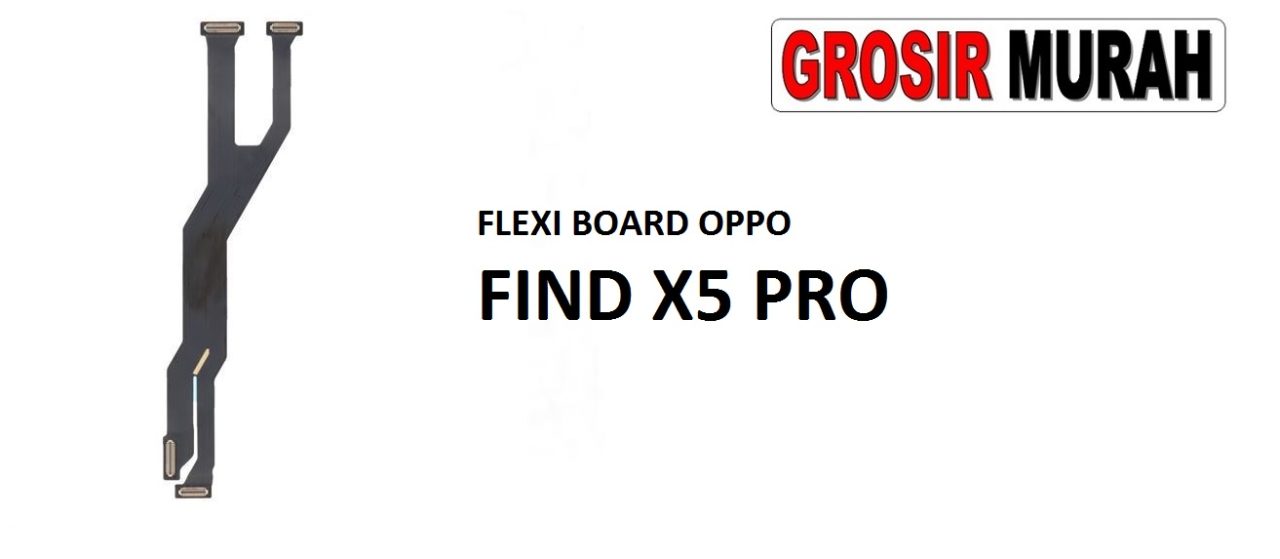 FLEKSIBEL BOARD OPPO FIND X5 PRO Flexible Flexibel Main Board Flex Cable Spare Part Grosir Sparepart hp