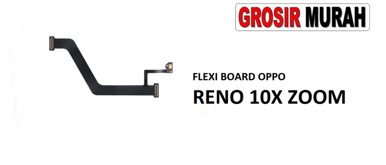 FLEKSIBEL BOARD OPPO RENO 10X ZOOM Flexible Flexibel Main Board Flex Cable Spare Part Grosir Sparepart hp