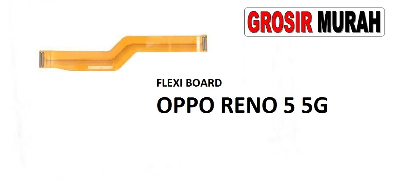 FLEKSIBEL BOARD OPPO RENO 5 5G Flexible Flexibel Main Board Flex Cable Spare Part Grosir Sparepart hp