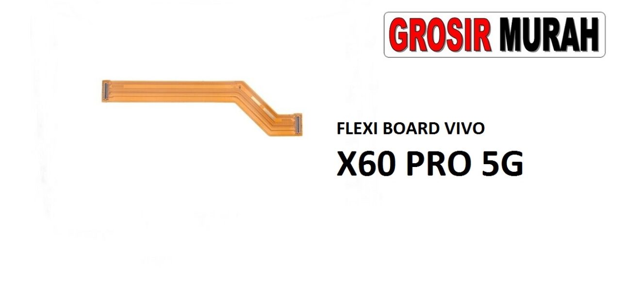 FLEKSIBEL BOARD VIVO X60 PRO 5G Flexible Flexibel Main Board Flex Cable Spare Part Grosir Sparepart hp