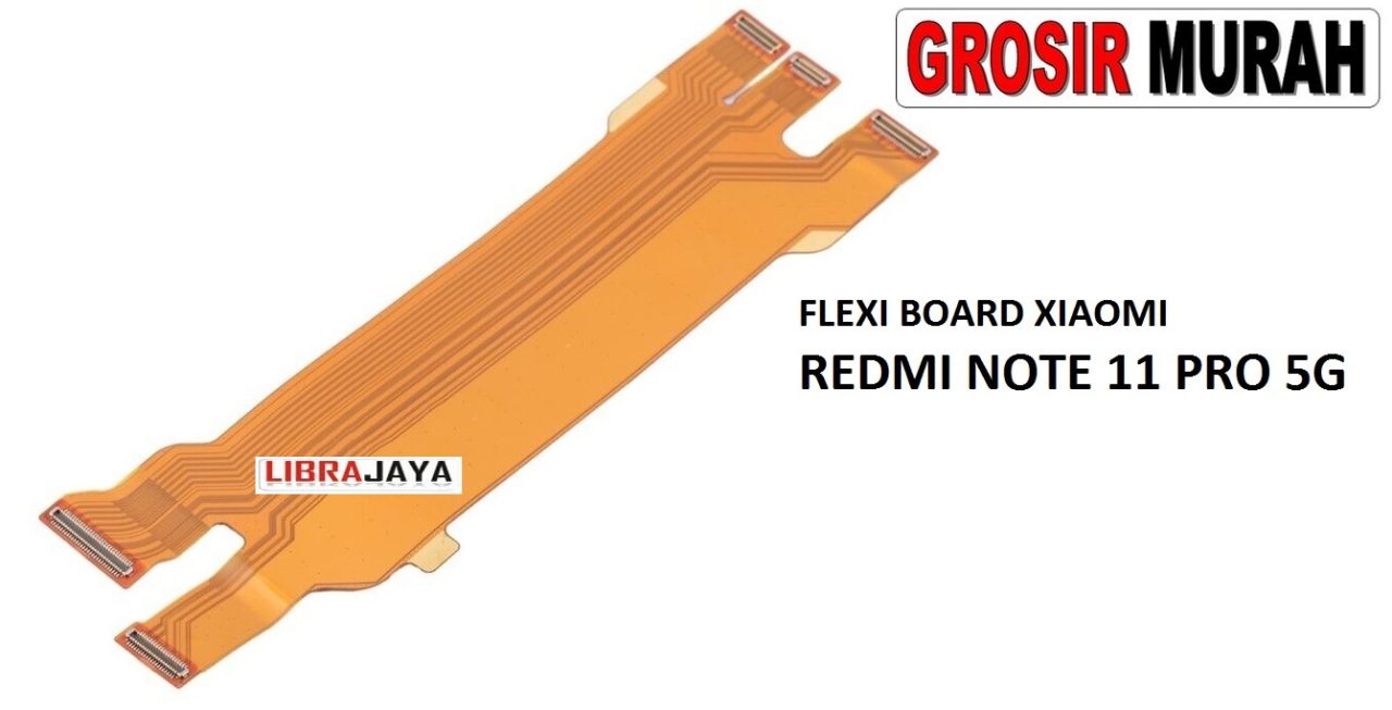 FLEKSIBEL BOARD XIAOMI REDMI NOTE 11 PRO 5G Flexible Flexibel Main Board Flex Cable Spare Part Grosir Sparepart hp