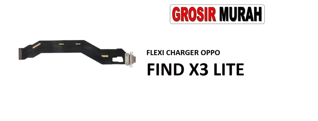 FLEKSIBEL CHARGER OPPO FIND X3 LITE Flexible Flexibel Papan Cas Charging Port Dock Flex Cable Spare Part Grosir Sparepart hp