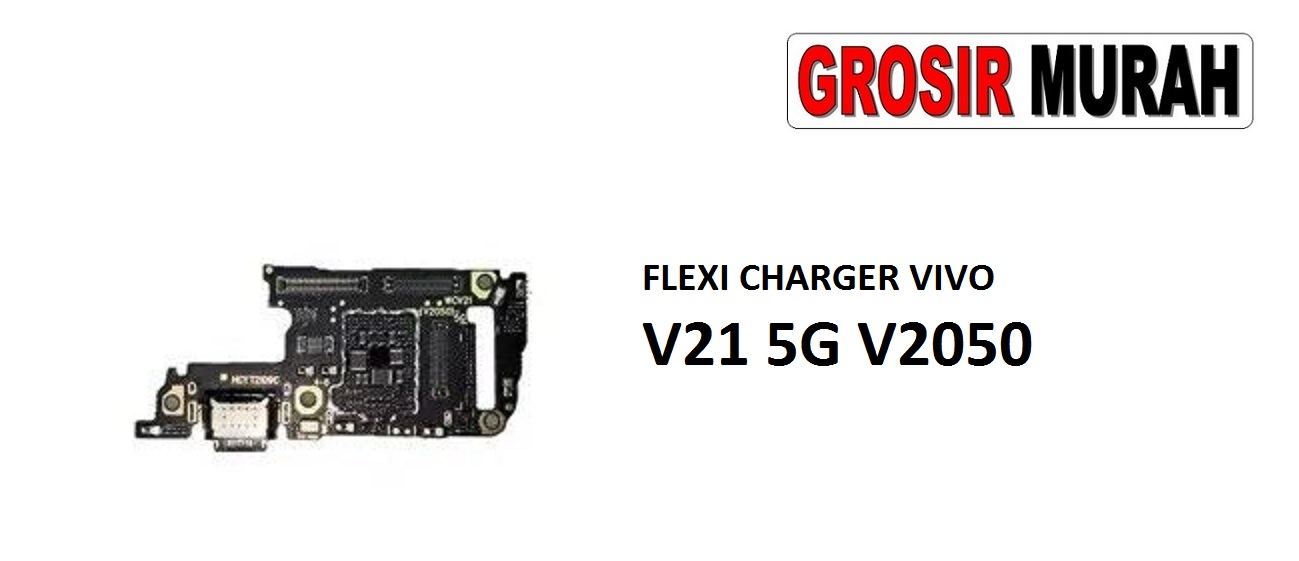 FLEKSIBEL CHARGER VIVO V21 5G V2050 CON SIM MIC Flexible Flexibel Papan Cas Charging Port Dock Flex Cable Spare Part Grosir Sparepart hp
