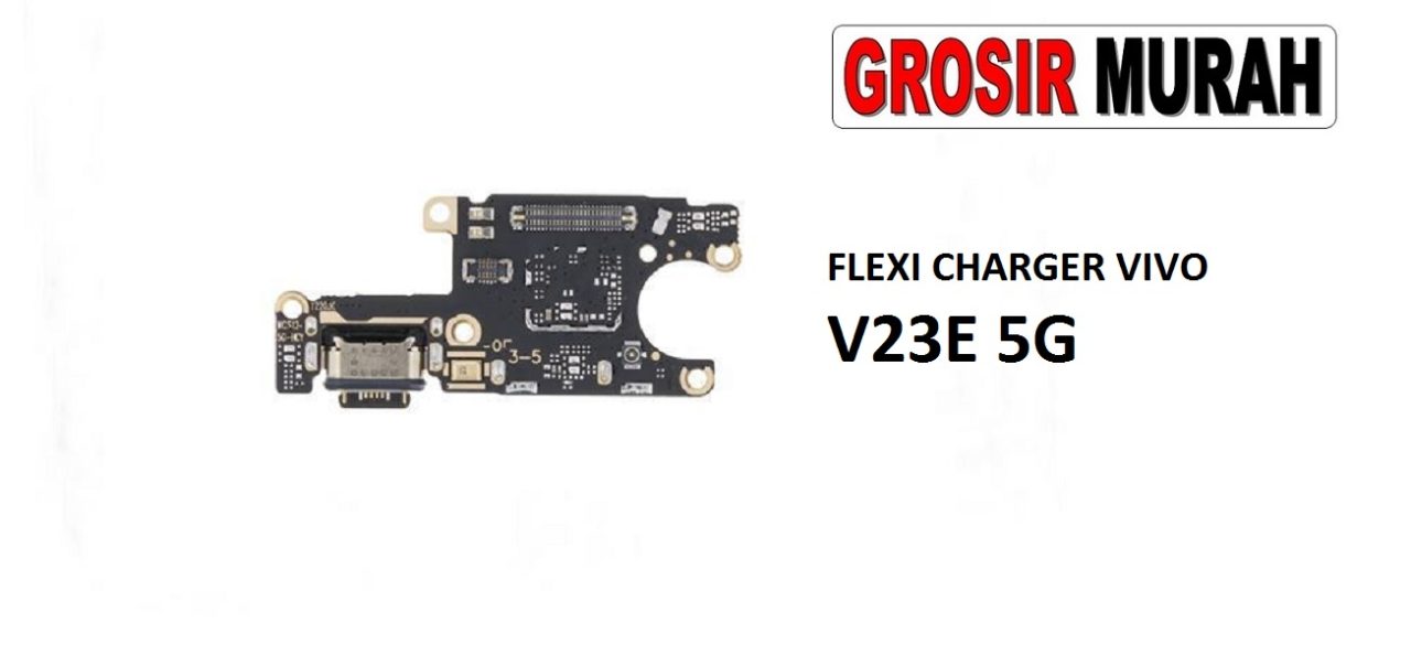 FLEKSIBEL CHARGER VIVO V23E 5G Flexible Flexibel Papan Cas Charging Port Dock Flex Cable Spare Part Grosir Sparepart hp