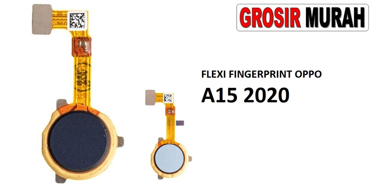 FLEKSIBEL FINGERPRINT OPPO A15 2020 Flexible Flexibel Sidik Jari Home Menu Button Key Power On Off Fingerprint Flex Cable Spare Part Grosir Sparepart hp