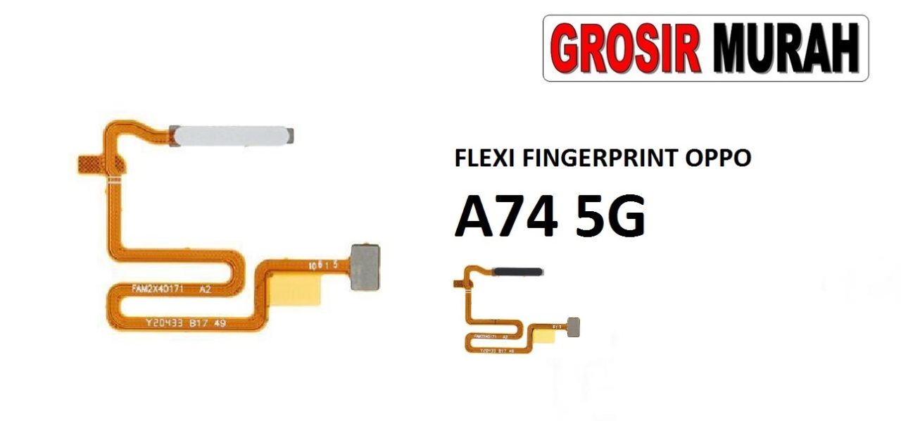 FLEKSIBEL FINGERPRINT OPPO A74 5G Flexible Flexibel Sidik Jari Home Menu Button Key Power On Off Fingerprint Flex Cable Spare Part Grosir Sparepart hp
