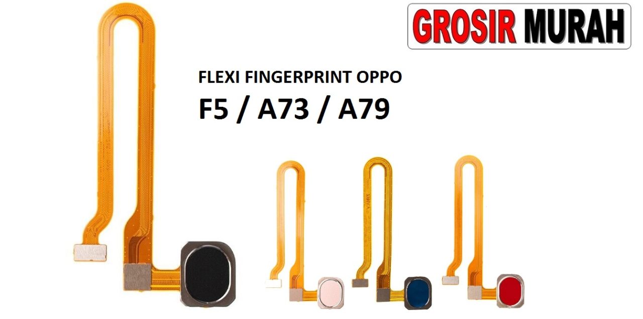 FLEKSIBEL FINGERPRINT OPPO F5 A73 A79 Flexible Flexibel Sidik Jari Home Menu Button Key Power On Off Fingerprint Flex Cable Spare Part Grosir Sparepart hp